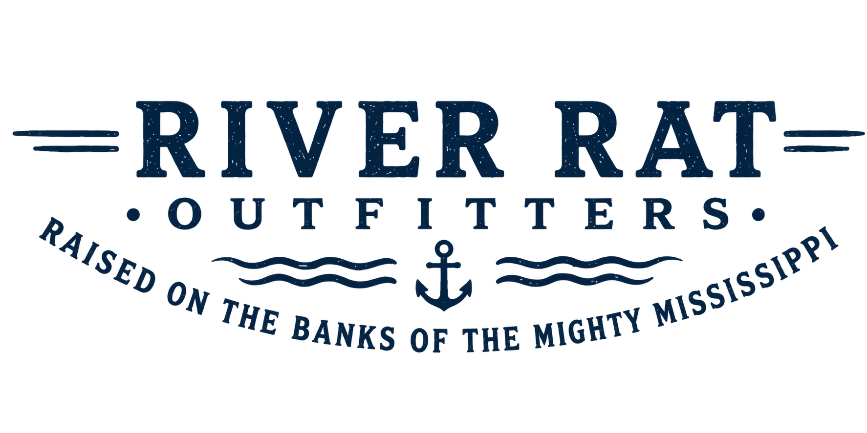 River Rat Outfitters — Raised on the banks of the Mighty Mississippi